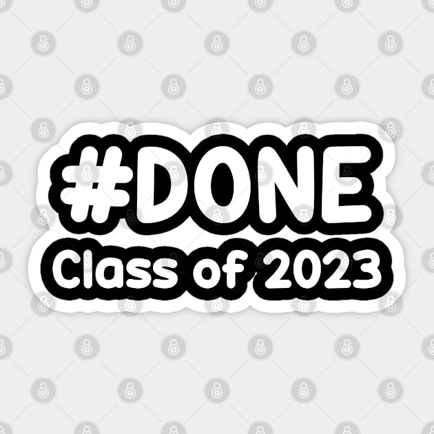 #DONE Class of 2023 Graduation Funny Student Grad Seniors Sticker by DesignerMAN